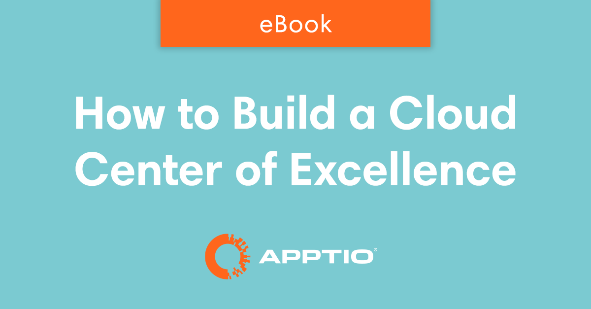 How to Build a Cloud Center of Excellence Apptio